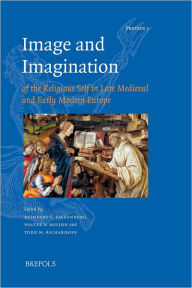 Title: Image and Imagination of the Religious Self in Late Medieval and Early Modern Europe, Author: Reindert L Falkenburg