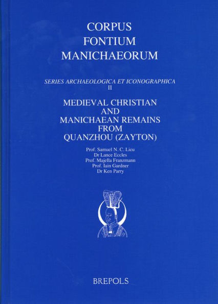 Medieval Christian and Manichaean Remains from Quanzhou (Zayton)