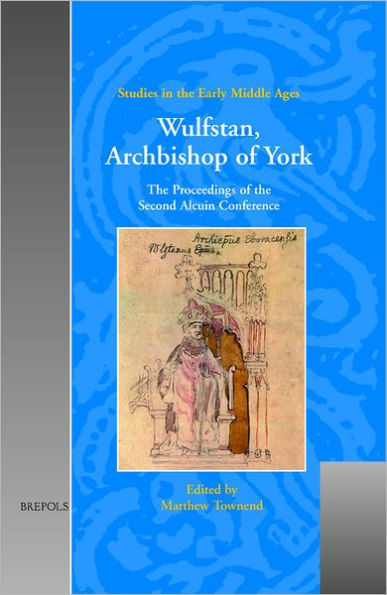 Wulfstan, Archbishop of York: The Proceedings of the Second Alcuin Conference