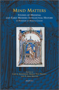 Title: Mind Matters: Studies of Medieval and Early Modern Intellectual History in Honour of Marcia Colish, Author: Cary J Nederman