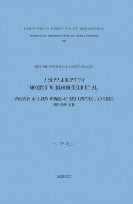 Title: A Supplement to Morton W. Bloomfield et al., 'Incipits of Latin Works on the Virtues and Vices, 1100-1500 A.D.', Author: Istvan P Bejczy