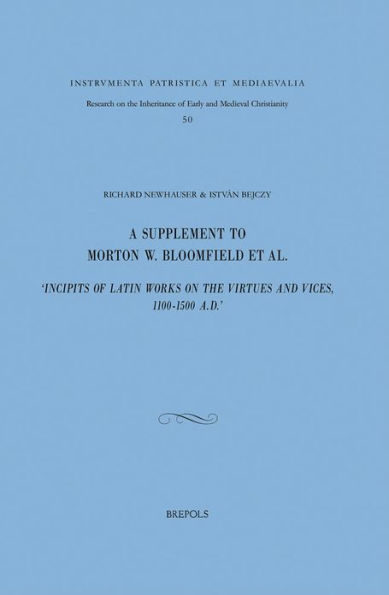 A Supplement to Morton W. Bloomfield et al., 'Incipits of Latin Works on the Virtues and Vices, 1100-1500 A.D.'