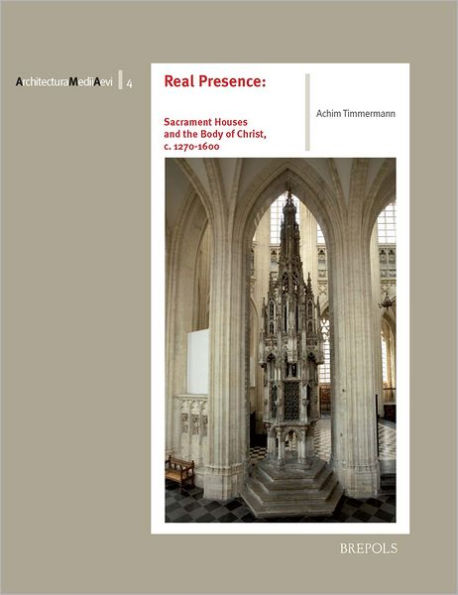 Real Presence: Sacrament Houses and the Body of Christ, c. 1270-1600