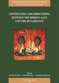 Title: Continuities and Disruptions between the Middle Ages and the Renaissance: Proceedings of the colloquium held at the Warburg Institute, 15-16 June 2007, jointly organised by the Warburg Institute and the Gabinete de Filosofia Medieval, Author: C Burnett