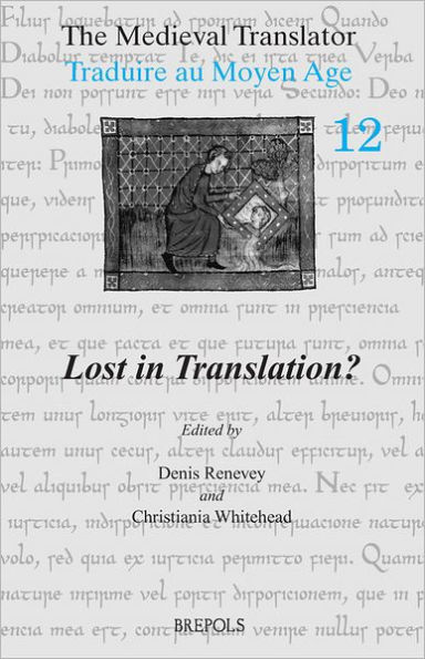 The Medieval Translator. Traduire au Moyen Age: Lost in Translation?