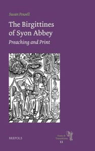 Title: The Birgittines of Syon Abbey: Preaching and Print, Author: Susan Powell