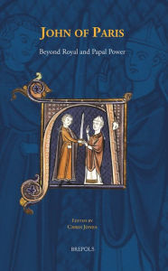 Title: John of Paris: Beyond Royal and Papal Power, Author: Chris Jones