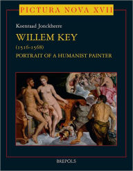 Title: Willem Key (1516-1568). Portrait of a Humanist Painter, Author: Koenraad Jonckheere