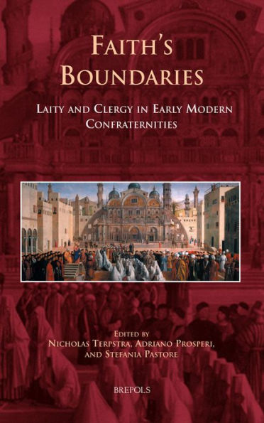 Faith's Boundaries: Laity and Clergy in Early Modern Confraternities