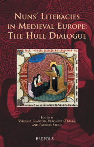 Title: Nuns' Literacies in Medieval Europe: The Hull Dialogue, Author: Virginia Blanton