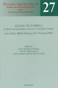 Title: Glosa Victorina super partem Prisciani De Constructione (ms. Paris, Bibliotheque de l'Arsenal 910), Author: K M Fredborg