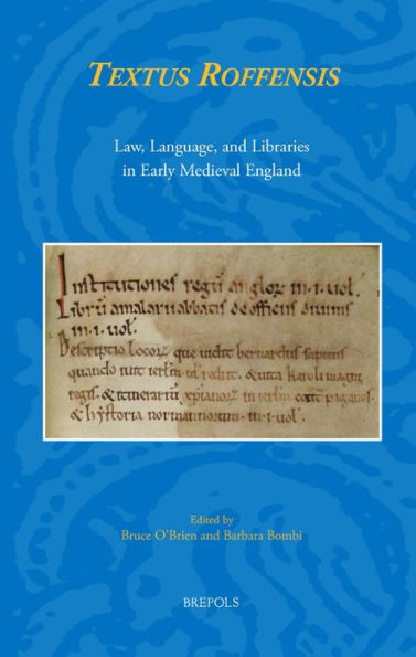 Textus Roffensis: Law, Language, and Libraries in Early Medieval England