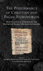 The Performance of Christian and Pagan Storyworlds: Non-Canonical Chapters of the History of Nordic Medieval Literature