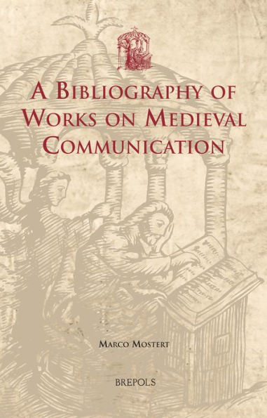 A Bibliography of Works on Medieval Communication