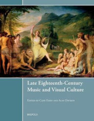 Title: Late Eighteenth-Century Music and Visual Culture, Author: Alan Davison