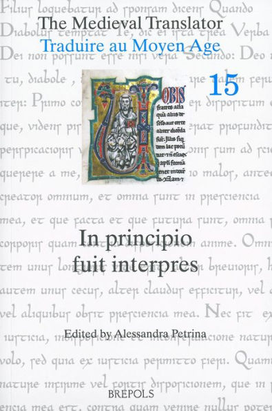 The Medieval Translator / Traduire au Moyen Age: In principio fuit interpres