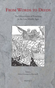 Title: From Words to Deeds: The Effectiveness of Preaching in the Late Middle Ages, Author: Maria Giuseppina Muzzarelli