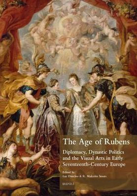 The Age of Rubens: Diplomacy, Dynastic Politics and the Visual Arts in Early Seventeenth-Century Europe