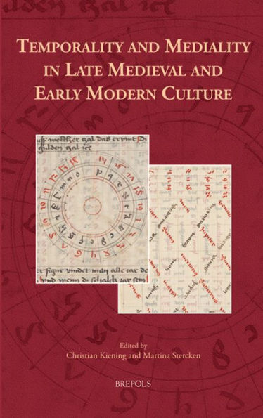 Temporality and Mediality in Late Medieval and Early Modern Culture