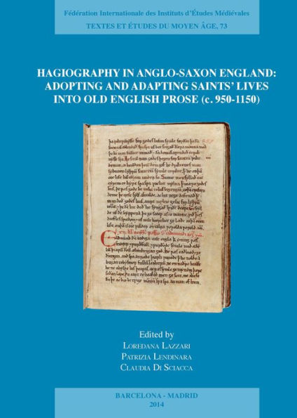 Hagiography in Anglo-Saxon England: Adopting and Adapting Saints' Lives into Old English Prose (c. 950-1150)