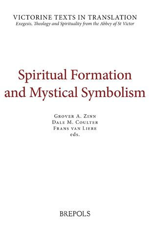 Spiritual Formation and Mystical Symbolism: A Selection of Works of Hugh and Richard of St Victor, and of Thomas Gallus