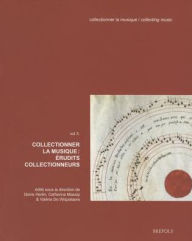 Title: Collectionner la Musique: Erudits Collectionneurs, Author: J. Duron