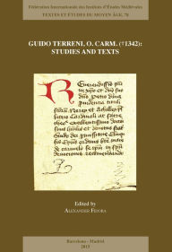 Title: Guido Terreni, O. Carm. (t1342): Studies and Texts, Author: A. Fidora