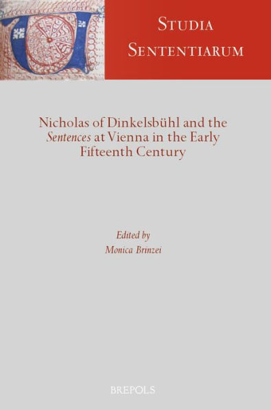 Nicholas of Dinkelsbuhl and the Sentences at Vienna in the Early XVth century