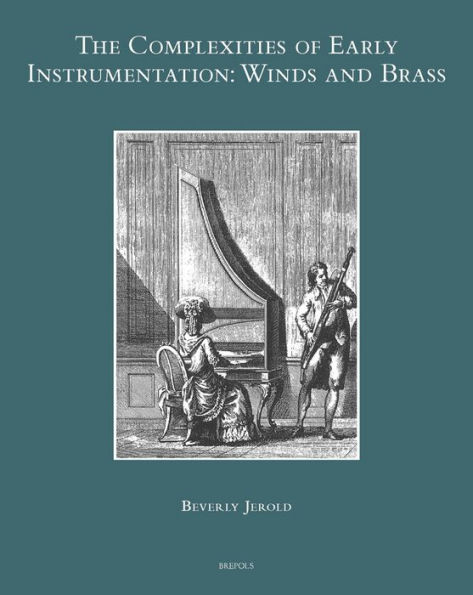 The Complexities of Early Instrumentation: Winds and Brass