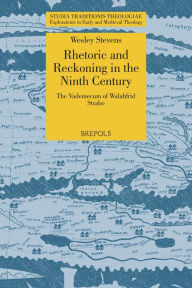 Title: Rhetoric and Reckoning in the Ninth Century: The 'Vademecum' of Walahfrid Strabo, Author: Wesley M. Stevens