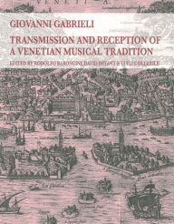 Title: Giovanni Gabrieli: Transmission and Reception of a Venetian Musical Tradition, Author: Cha