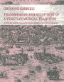 Giovanni Gabrieli: Transmission and Reception of a Venetian Musical Tradition