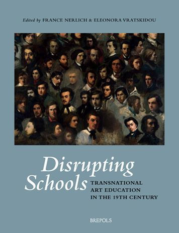 Disrupting Schools: Transnational Art Education in the 19th Century