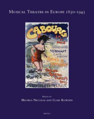 Title: Musical Theatre in Europe 1830-1945, Author: July Ann Alvarado