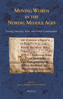 Moving Words in the Nordic Middle Ages: Tracing Literacies, Texts, and Verbal Communities