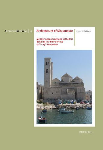 Architecture of Disjuncture: Mediterranean Trade and Cathedral Building in a New Diocese (11th-13th Centuries)