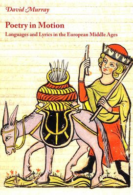 Poetry in Motion: Languages and Lyrics in the European Middle Ages