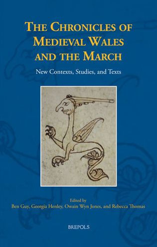 The Chronicles of Medieval Wales and the March: New Contexts, Studies, and Texts