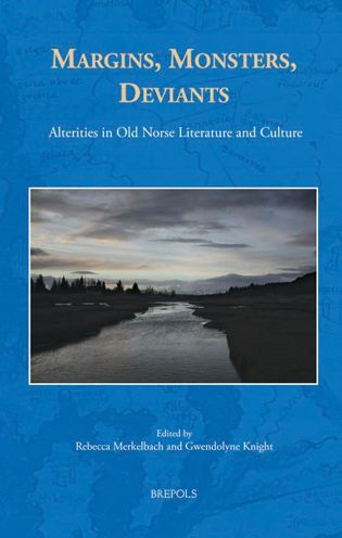 Margins, Monsters, Deviants: Alterities in Old Norse Literature and Culture