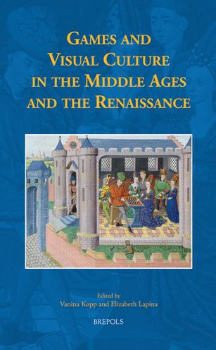 Games and Visual Culture in the Middle Ages and the Renaissance