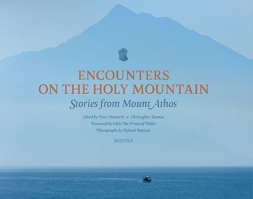 Encounters on the Holy Mountain: Stories from Mount Athos