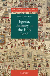 Title: Egeria, Journey to the Holy Land, Author: Paul F. Bradshaw