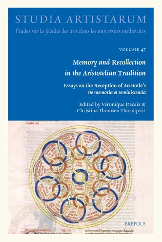 Memory and Recollection in the Aristotelian Tradition: Essays on the Reception of Aristotle's De memoria et reminiscentia