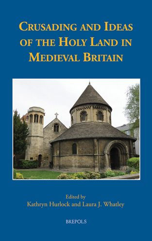Crusading and Ideas of the Holy Land in Medieval Britain