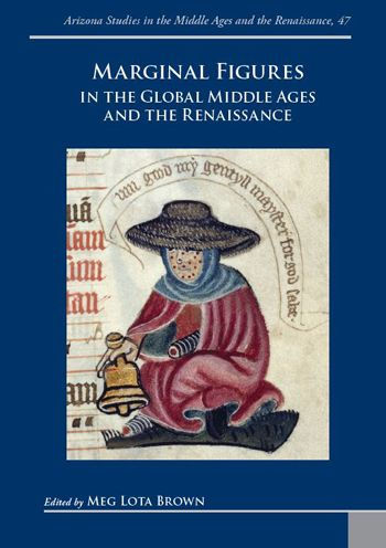 Marginal Figures in the Global Middle Ages and the Renaissance