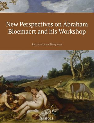 New Perspectives on Abraham Bloemaert and his Workshop