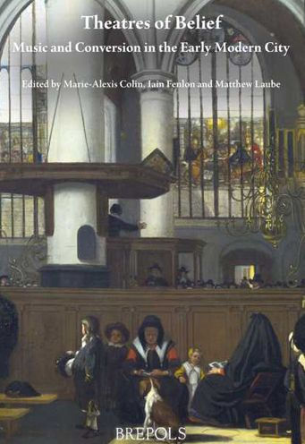 Theatres of Belief: Music and Conversion in the Early Modern City