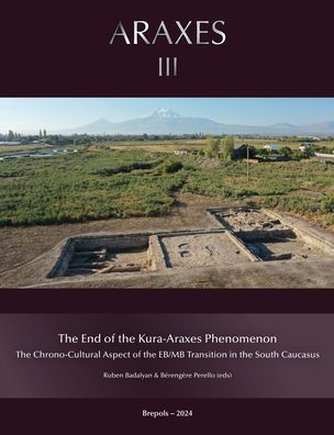 The End of the Kura-Araxes Phenomenon: The Chrono-Cultural Aspect of the EB/MB Transition in the South Caucasus