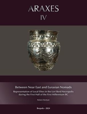 Between Near East and Eurasian Nomads: Representation of Local Elites in the Lori Berd Necropolis during the First Half of the First Millennium BC