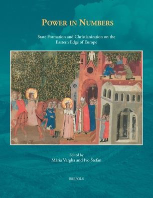 Power in Numbers: State Formation and Christianization on the Eastern Edge of Europe